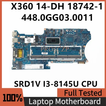 L17365-005 באיכות גבוהה עבור HP X360 14-DH מחשב נייד לוח אם 18742-1 448.0GG03.0011 W/ SRD1V I3-8145U מעבד 100% מלא עובד טוב